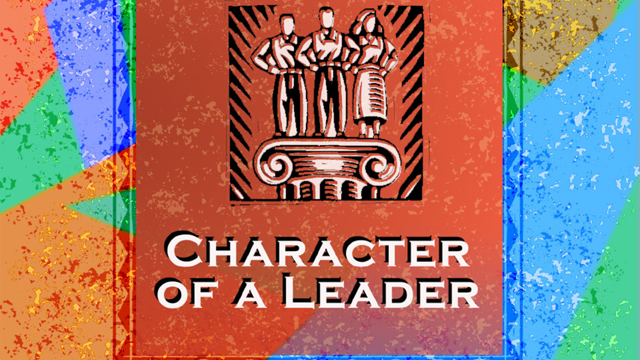 Character Of A Leader Short Course