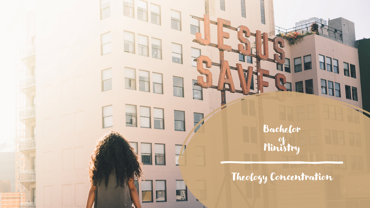 Bachelor of Ministry - Theology Concentration