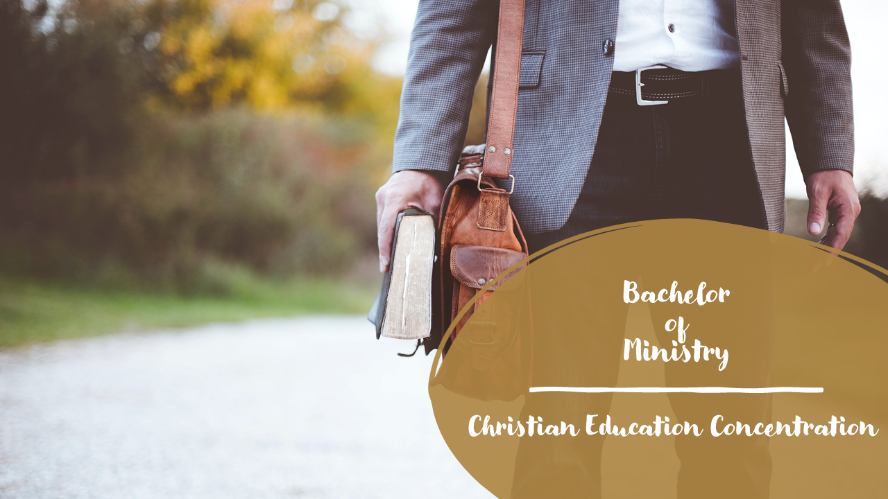 Bachelor of Ministry - Christian Education Concentration